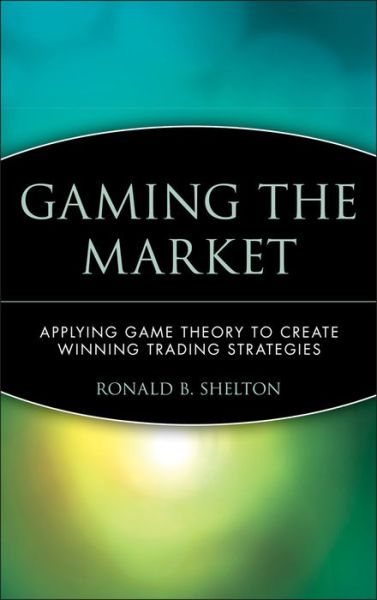 Downloading audio books free Gaming the Market: Applying Game Theory to Create Winning Trading Strategies (English literature) 9780471168133 by Ronald B. Shelton FB2 MOBI