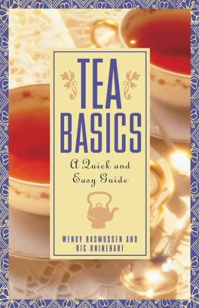 Tea Basics: A Quick and Easy Guide