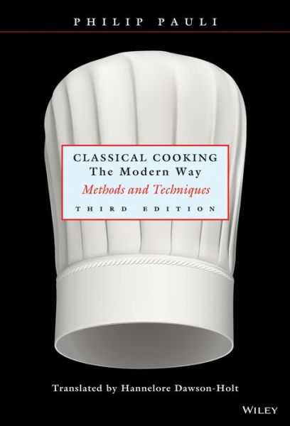 Free download books on pdf Classical Cooking The Modern Way: Methods and Techniques