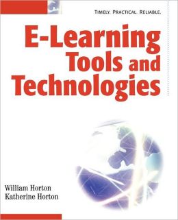 E-learning tools and technologies Katherine Horton, William Horton