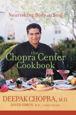 Chopra Center Cookbook: Nourishing Body and Soul