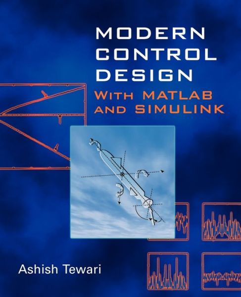 Free books cooking download Modern Control Design: With MATLAB and SIMULINK 9780471496793 iBook DJVU RTF by Ashish Tewari