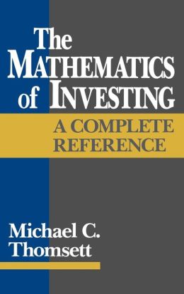 Mathematics of Investing: A Complete Reference