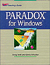Paradox for Windows: Self-Teaching Guide