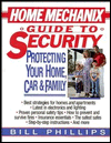 Home Mechanix Guide to Security: Protecting Your Home, Car, and Family