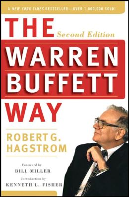 The Warren Buffett Way, Second Edition Robert G. Hagstrom, Ken Fisher and Bill Miller