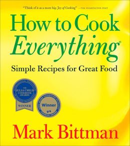How To Cook Everything: Simple Recipes for Great Food