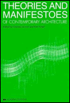 Theories and Manifestos of Contemporary Architecture