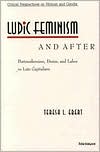Ludic Feminism and After: Postmodernism, Desire, and Labor in Late Capitalism