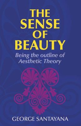 Sense of Beauty: Being the Outline of Aesthetic Theory