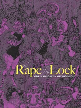 The Rape of the Lock: An Heroi-Comical Poem Alexander Pope