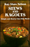Stews and Ragouts: Simple and Hearty One-Dish Meals