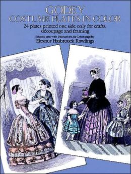 Godey Costume Plates in Color for Decoupage and Framing