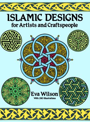 Islamic Designs for Artists and Craftspeople