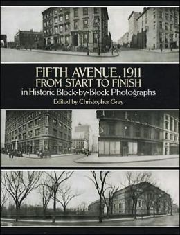 Fifth Avenue, 1911, from Start to Finish in Historic Block-by-Block Photographs