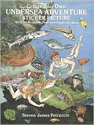 Create Your Own Undersea Adventures Sticker Picture: With 34 Reusable Peel-and-Apply Stickers