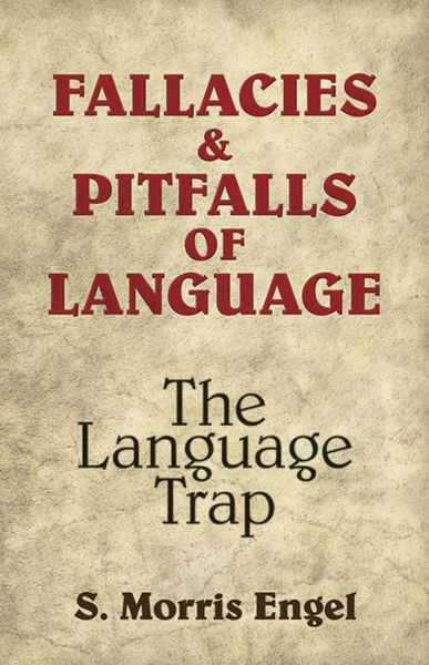 Download gratis ebook Fallacies and Pitfalls of Language: The Language Trap 9780486282749 by S. Morris Engel, Morris S. Engel (English Edition) 