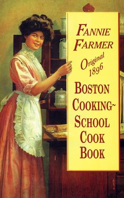 Original 1896 Boston Cooking-School Cook Book Fannie Merritt Farmer