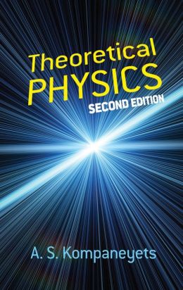 Theoretical Physics: Second Edition By A. S. Kompaneyets ...