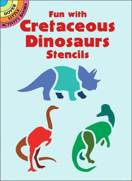 Fun with Cretaceous Dinosaurs Stencils (Dover Stencils) Marty Noble and Dinosaurs