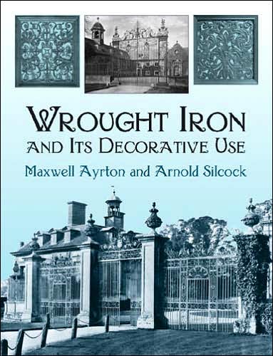 Ebooks epub free download Wrought Iron and Its Decorative Use PDF by Maxwell Ayrton, Arnold Silcock