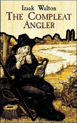 The Compleat Angler: Or, the Contemplative Man's Recreation