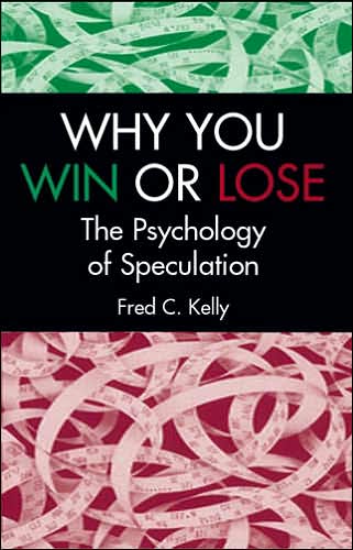 Why You Win or Lose: The Psychology of Speculation
