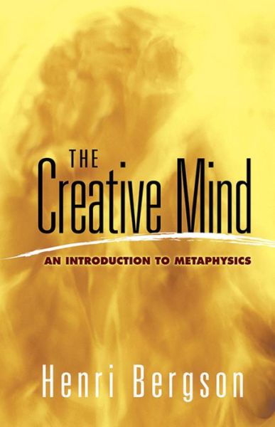 Free ebook download without membership The Creative Mind: An Introduction to Metaphysics by Henri Bergson 9780486454399 (English literature) iBook ePub