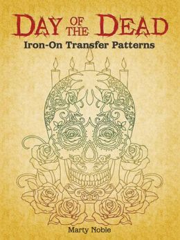 Day of the Dead Iron-On Transfer Patterns Marty Noble