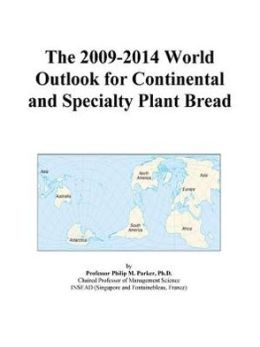 The 2009-2014 World Outlook for Specialty Plant Bread Icon Group