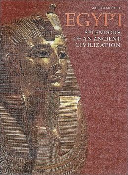 Egypt: Splendors of an Ancient Civilization