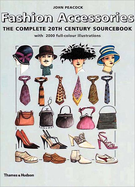 Books downloadable free Fashion Accessories: The Complete 20th Century Sourcebook