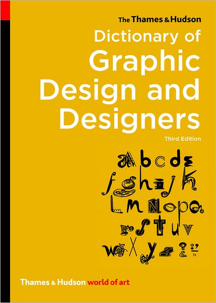 The Thames & Hudson Dictionary of Graphic Design and Designers