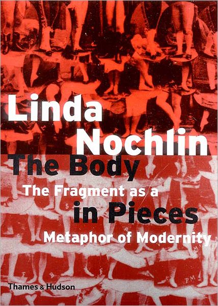 The Body in Pieces: The Fragment as a Metaphor of Modernity