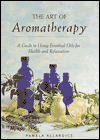 Art of Aromatherapy: A Guide to Using Essential Oils for Health and Relaxation