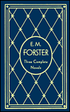 Three Complete Novels: Howards End, A Room with a View, Where Angels Fear to Tread