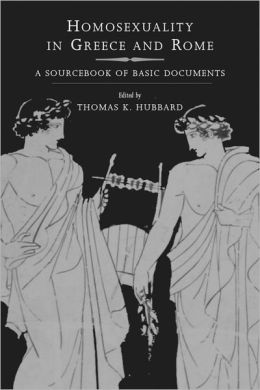 Homosexuality in Greece and Rome: A Sourcebook of Basic Documents