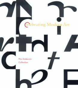 Celebrating Modern Art: The Anderson Collection