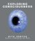 Exploring Consciousness