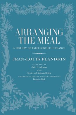 Arranging the Meal: A History of Table Service in France