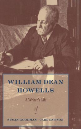 William Dean Howells: A Writer's Life