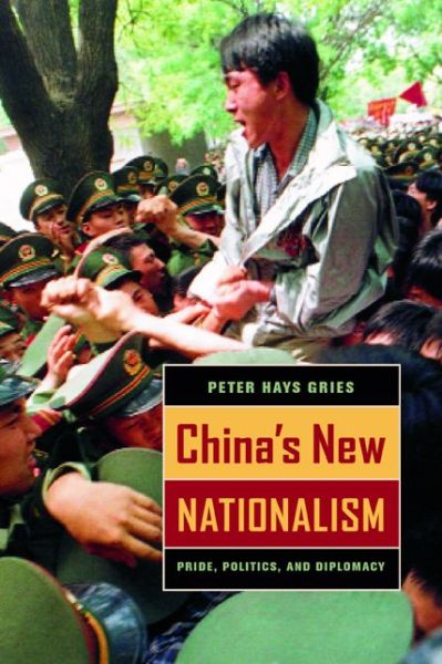 China's New Nationalism: Pride, Politics, and Diplomacy