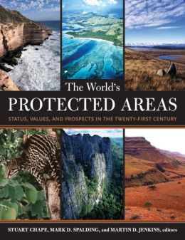 The World's Protected Areas: Status, Values and Prospects in the 21st Century
