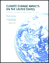 Climate Change Impacts on the United States - Overview Report: The Potential Consequences of Climate Variability and Change