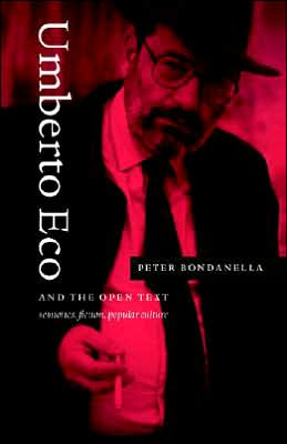 Umberto Eco and the Open Text: Semiotics, Fiction, Popular Culture