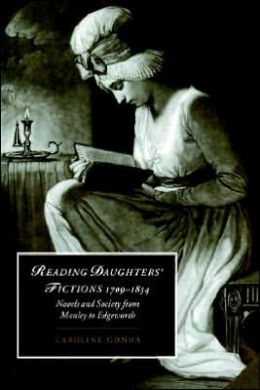 Reading Daughters' Fictions, 1709-1834: Novels and Society from Manley to Edgeworth