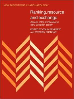 Ranking, Resource and Exchange: Aspect of the Archaeology of Early European Society