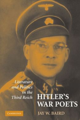 Hitler's War Poets: Literature and Politics in the Third Reich