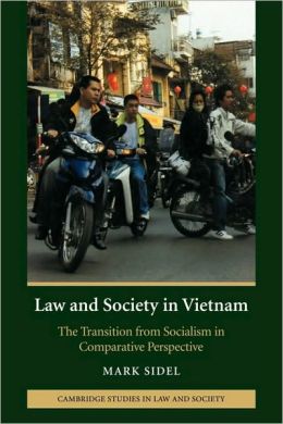 Law and Society in Vietnam: The Transition from Socialism in Comparative Perspective Mark Sidel