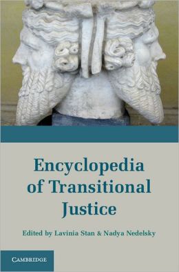 Encyclopedia of Transitional Justice 3 Volume Hardback Set Lavinia Stan and Nadya Nedelsky